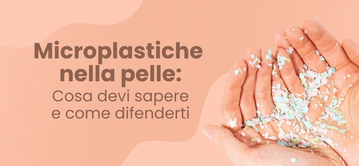 Mani piene di microplastiche: microplastiche nei cosmetici e come difendersi